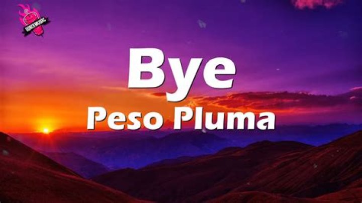 Uncover Hidden Gems In "Bye Peso Pluma" Lyrics: Insights And Discoveries