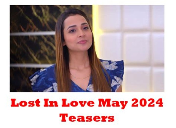 Engrossing Lost In Love: May 2024 Teasers Unveiled!