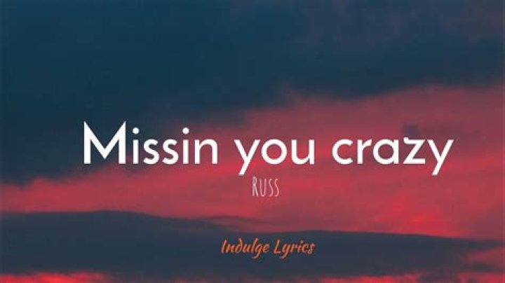 Ultimate Expression Of Missing You: "Missin You Crazy" Lyrics