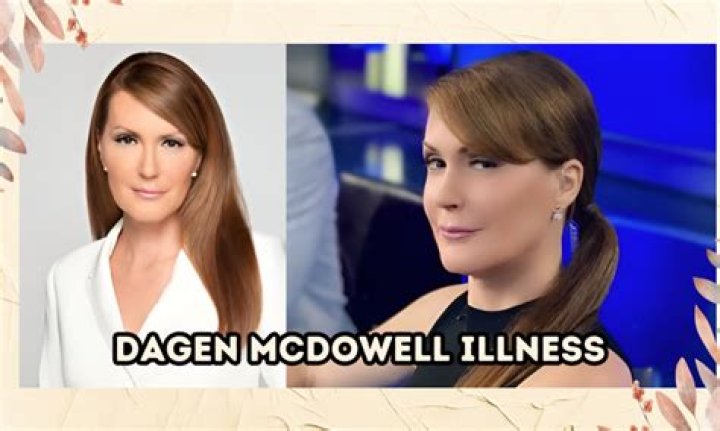 Uncover The Ailing Condition Afflicting Dagen McDowell