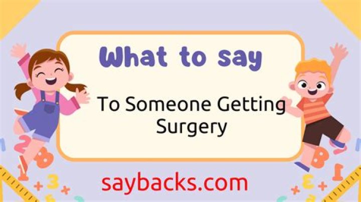 The Ultimate Guide: What To Say To Someone Before Surgery
